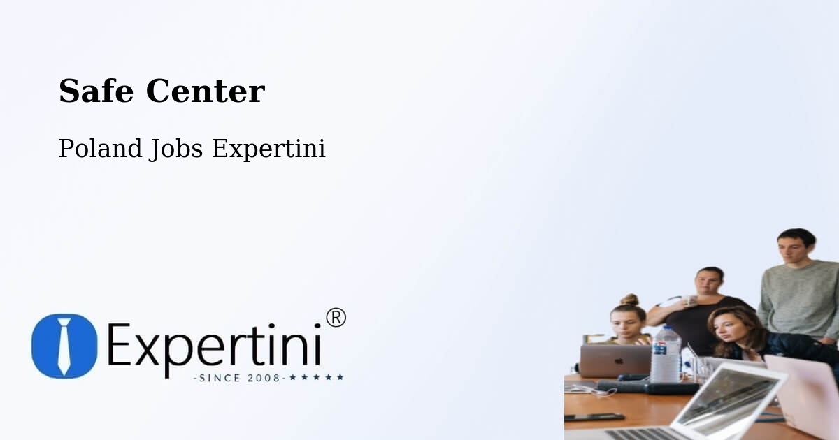 Safety Center – Sierpc - Poland Jobs Expertini